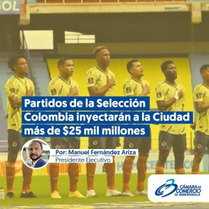 Partidos de la Selección Colombia inyectarán a la Ciudad más de $25 mil millones